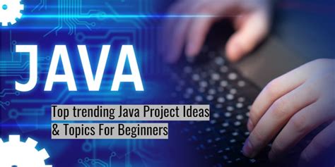 Top Trending Java Project Ideas For Beginners