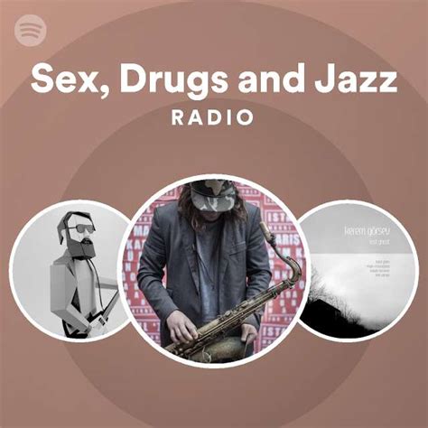 Sex Drugs And Jazz Radio Playlist By Spotify Spotify