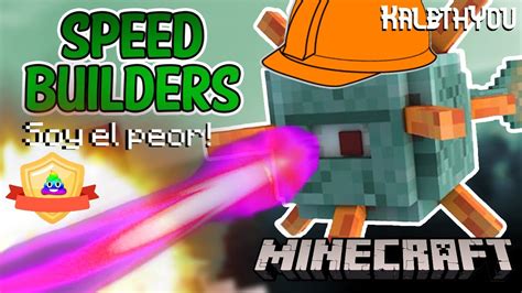 Soy El Peor Constructor De Todo Speed Builders YouTube