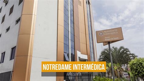 Notredame Interm Dica Hospital Bosque Da Sa De Youtube