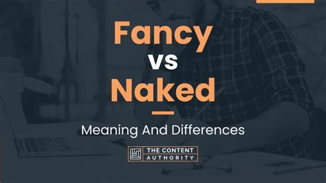 Fancy Vs Naked Meaning And Differences