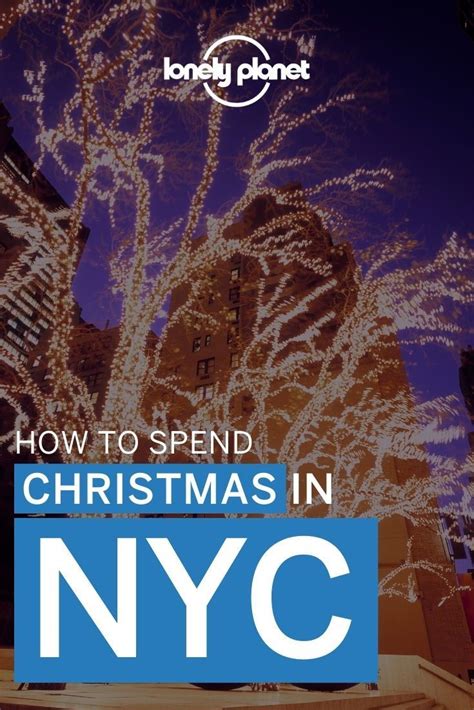 12 Things To Know About Spending The Holidays In Nyc Festive Travel