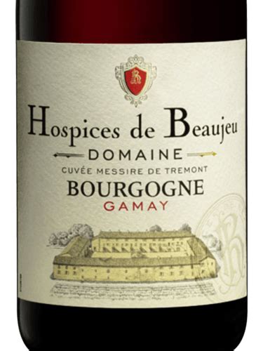 Hospices de Beaujeu Cuvée Messire de Tremont Bourgogne Gamay Vivino US