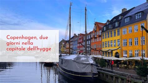 Copenhagen Due Giorni Nella Capitale Dell Hygge Viaggia Come Il