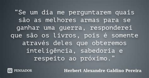 Se Um Dia Me Perguntarem Quais S O Herbert Alexandre Galdino