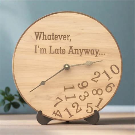 Whatever Im Late Anyway Wall Clock Whatever Wooden Laser Engraved