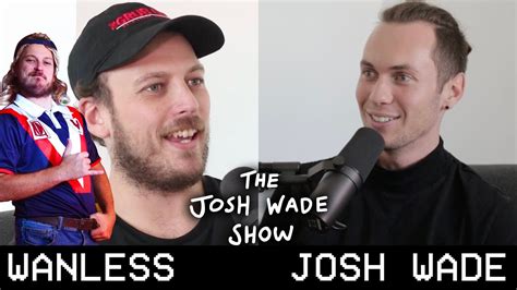 Wanless The Josh Wade Show 041 Youtube