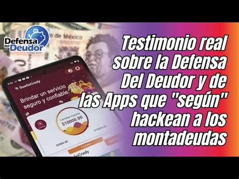 Testimonio real sobre la Defensa Del Deudor y de las Apps que según