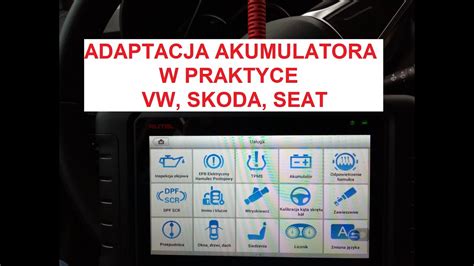 Adaptacja Akumulatora W Praktyce VOLKSWAGEN SKODA SEAT YouTube