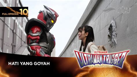 Ultraman Trigger RTV Hati Yang Goyah Episode 10 YouTube