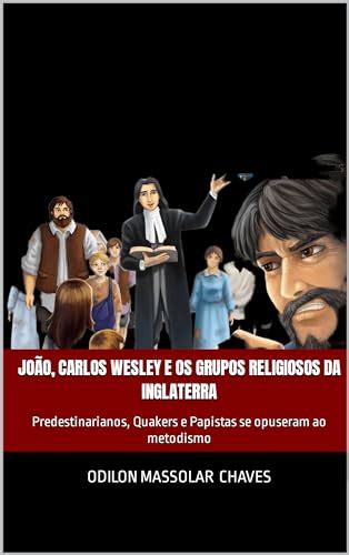 João Carlos Wesley E Os Grupos Religiosos Da Inglaterra