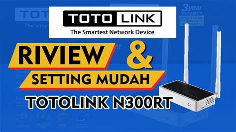 Setting Mudah Router TotoLink N300RT YouTube