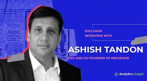 Exclusive Interview With Ashish Tandon CEO And Co Founder Of