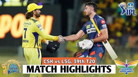 Csk Vs Lsg 39th Match Ipl 2024 Highlights Ipl Highlights 2024 Csk