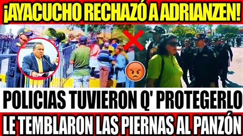 Premier Adrianzen Huye De Ayacucho Con Fuerte Resguardo Policial Youtube