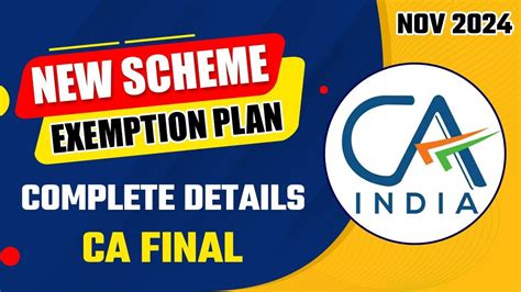 Ca Final New Scheme Exemption Plan Complete Details Icai Official