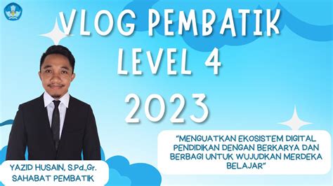 VLOG INOVASI PEMBELAJARAN BERBAGI DAN BERKOLABORASI PEMBATIK LEVEL 4