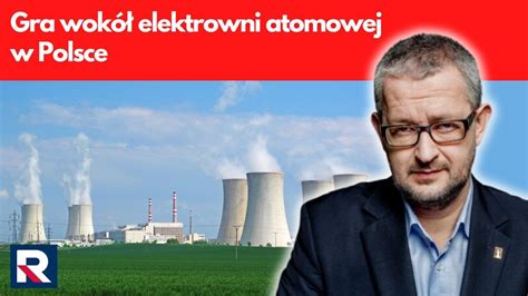 Gra Wok Elektrowni Atomowej W Polsce Salonik Polityczny Youtube