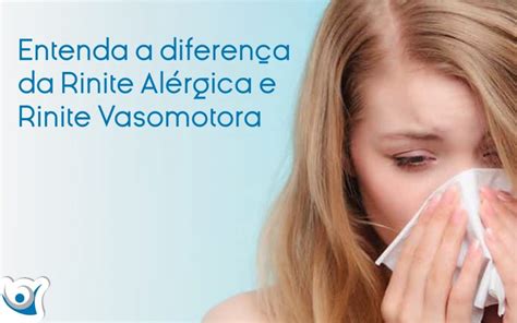 Entenda a diferença da Rinite Alérgica e Rinite Vasomotora Alergoclínica