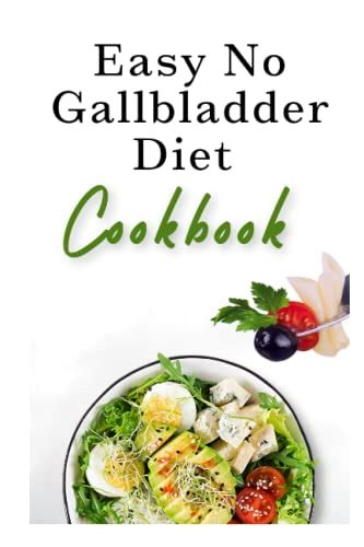 Easy No Gallbladder Diet Cookbook Complete Guide To Health And