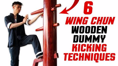 6 Best Wooden Dummy Wing Chun Kicking Techniques Wing Chun Wooden