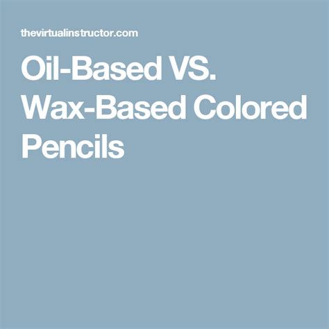 Oil Based Vs Wax Based Colored Pencils Art Plastique Drawing Tips