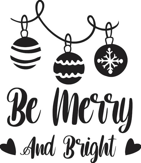 Premium Vector Be Merry And Bright Lettering And Quote Illustration