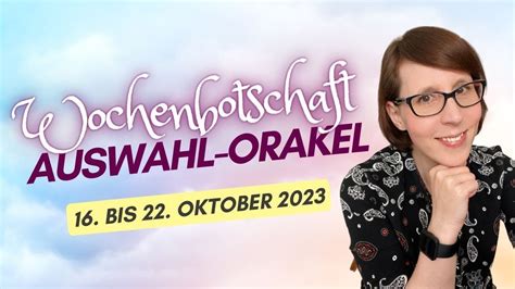 Deine Wochenbotschaft Vom Bis Oktober Mit Auswahl