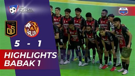 Highlights Halus Fc Vs Blacksteel Fc Liga Futsal Profesional