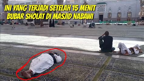 Ini Yang Terjadi Menit Setelah Bubar Sholat Di Masjid Nabawi Youtube