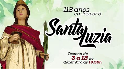 Dezena Em Louvor A Santa Luzia Dia Youtube