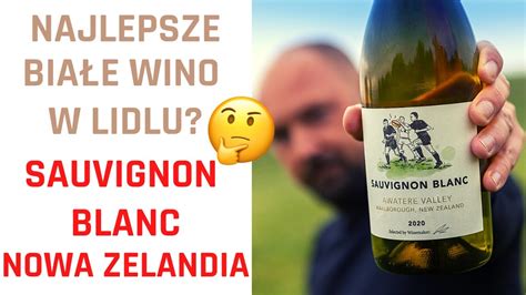 Najlepsze białe wino w Lidlu być może Sauvignon Blanc Awatere