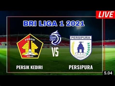 Live Persik Kediri Vs Persipura Jayapura Liga2 Indonesia YouTube