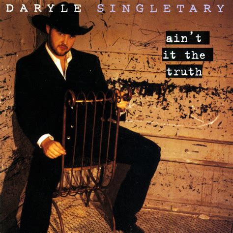 Ain T It The Truth By Daryle Singletary On Apple Music