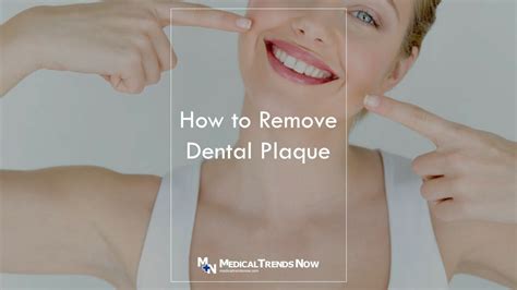 How To Get Rid Of Plaque On Your Teeth Fast With These Tips Medical