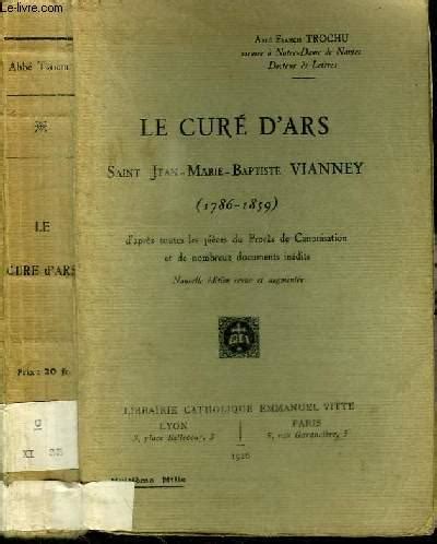 LE CURE D ARS SAINT JEAN MARIE BAPTISTE VIANNEY 1786 1859 By ABBE