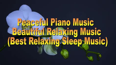 Peaceful Piano Music • Beautiful Relaxing Music • Best Relaxing Sleep