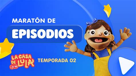 Maratón de episodios del 6 al 10 La Casa de Lula Temporada 2 YouTube