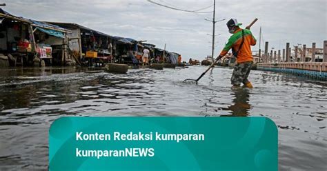 Pembangunan Tanggul Pencegah Banjir Rob Jakarta Berlanjut Ada Titik