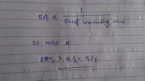 The Lewis acid strength of BBr3, BCl3 and BF3 is in the order.