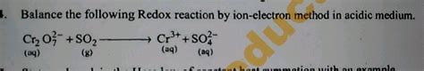 Balance The Following Redox Reactions By The Ion Electron Method In