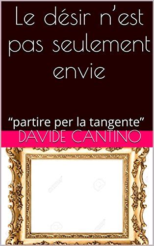 Le désir nest pas seulement envie partire per la tangente ONTALGIA