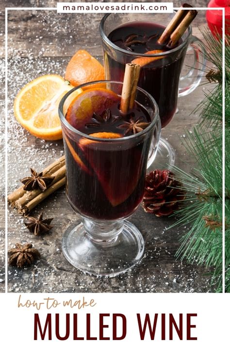 Easy Mulled Wine Recipe For First-Timers With Step-By-Step Instructions ...