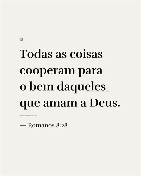 Todas As Coisas Cooperam Para O Bem Daqueles Que Amam A Deus Romanos