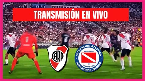 River Plate Vs Argentinos Juniors En Vivo Copa De La Liga Fecha