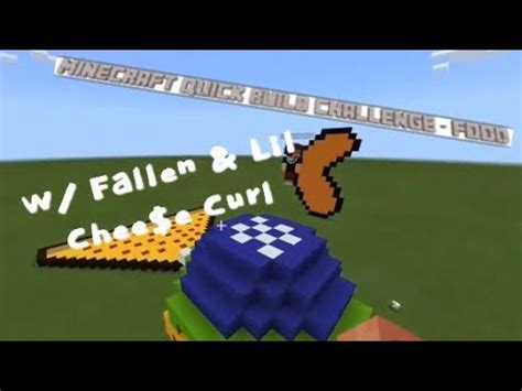 Minecraft Quick Build Challenge W Fallen Lil Chee E Curl Food