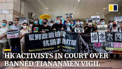 Hong Kong Activists Appeared In Court Over Banned Tiananmen Crackdown