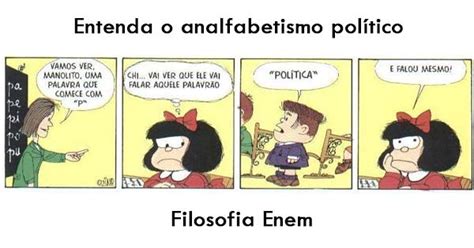 Veja O Analfabetismo Político Alienaç~e Fanatismo Na Política