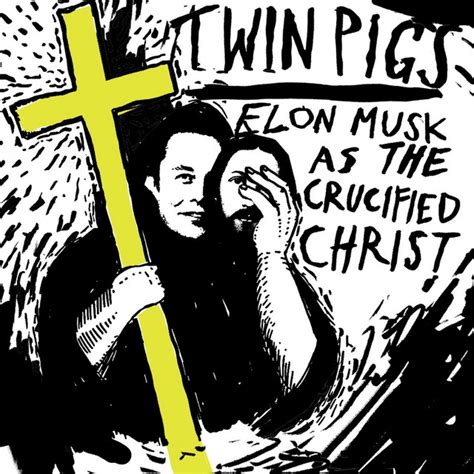 Elon Musk As The Crucified Christ Single By Twin Pigs Spotify