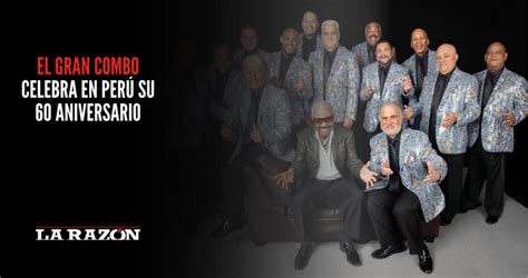 El Gran Combo Celebra En Perú Su 60 Aniversario La Razón